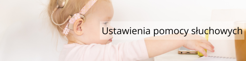 badanie słuchu dzieci i dorosłych - ustawienia aparatów